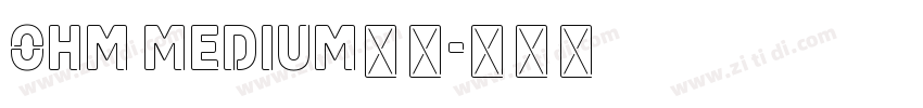 ohm medium字体字体转换